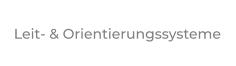 Leit- & Orientierungssysteme