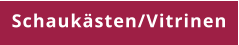 Schaukästen/Vitrinen