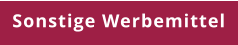 Sonstige Werbemittel