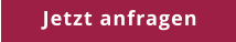 Jetzt anfragen