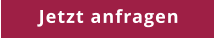 Jetzt anfragen