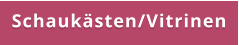 Schaukästen/Vitrinen