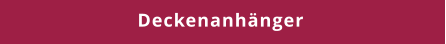 Deckenanhänger